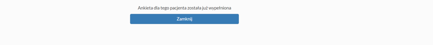 Komunikat o treści: "Ankieta dla tego pacjenta została już wypełniona"