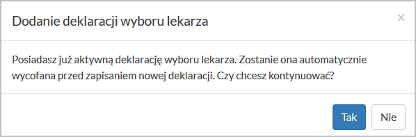 Komunikat o treści: "Posiadasz już aktywną deklarację wyboru lekarza. Czy chcesz kontynuować?"